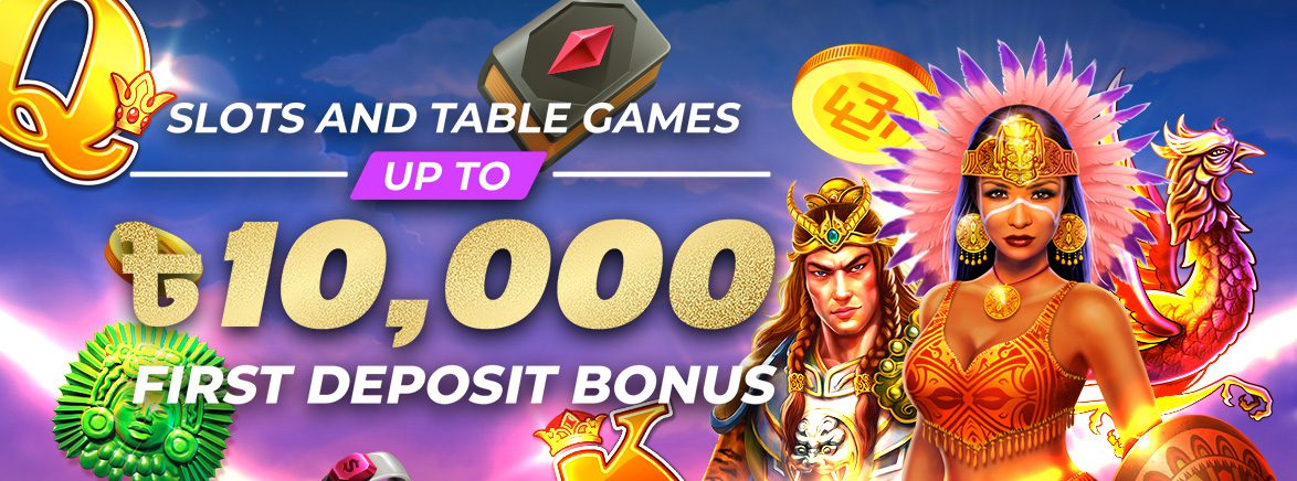 Slots & Table Games 150% First Deposit Bonus 10,000 BDT